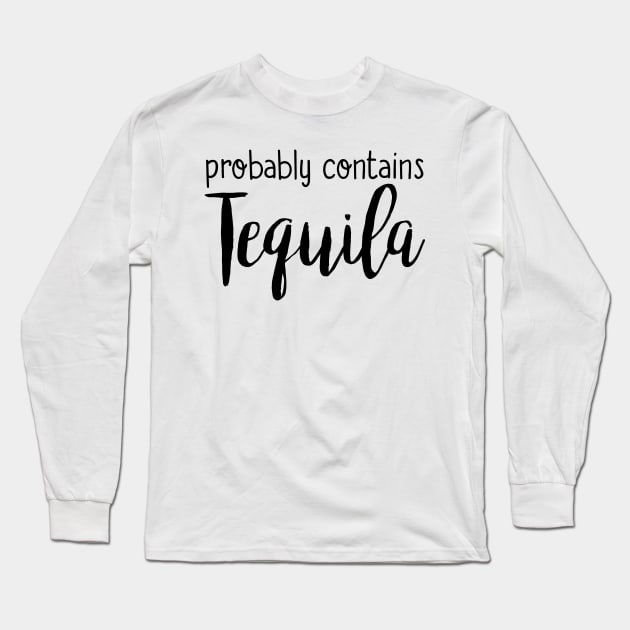 Probably Contains Tequila Long Sleeve T-Shirt by fromherotozero